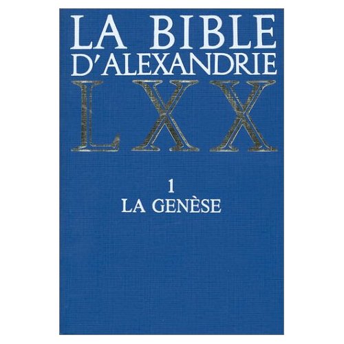 LA BIBLE D'ALEXANDRIE. Tome 1, La Genèse