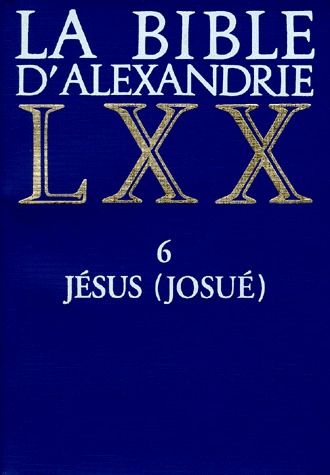 LA BIBLE D'ALEXANDRIE. Tome 6, Jésus