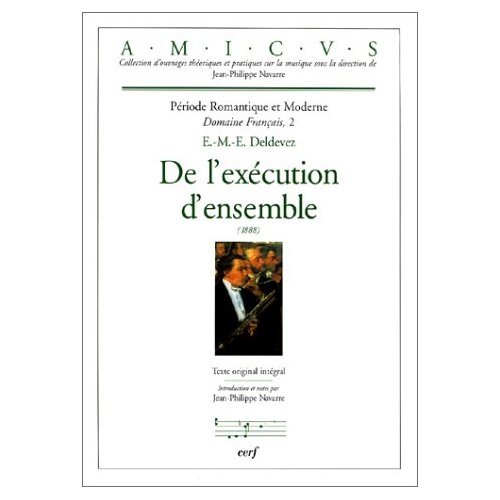 DE L'EXECUTION D'ENSEMBLE (1888) : PERIODE ROMANTIQUE ET MODERNE. Domaine Français, Tome 2