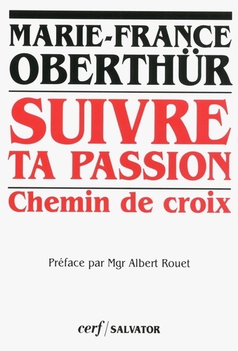 Suivre ta Passion. Chemin de croix