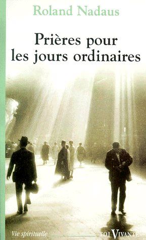 Prières pour les jours ordinaires