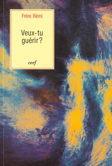 Veux-tu guérir ?