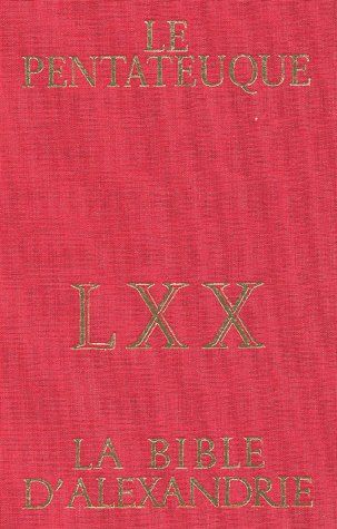 Le Pentateuque d'Alexandrie. La Bible des Septante