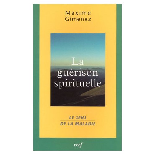 La guérison spirituelle. Le sens de la maladie