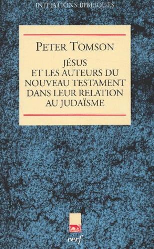 Jésus et les auteurs du Nouveau Testament dans leur relation au judaïsme