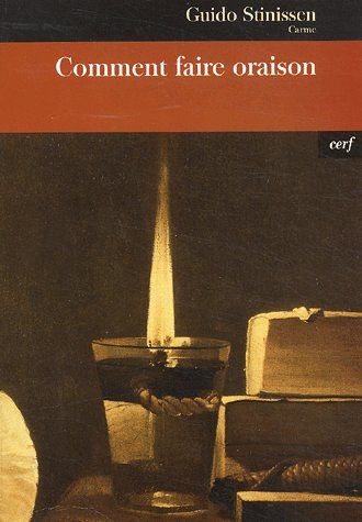 Comment faire oraison. Un itinéraire sur les traces de Thérèse d'Avila