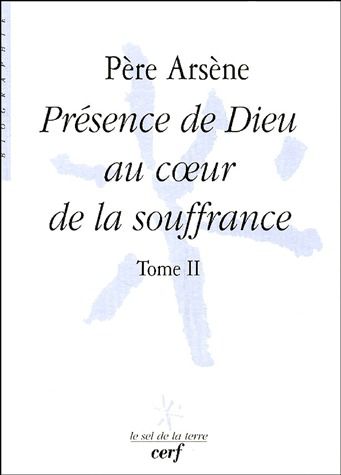Présence de Dieu au coeur de la souffrance. Tome 2