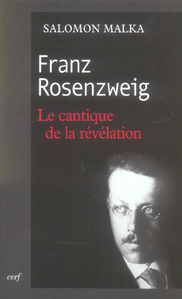 Franz Rosenzweig. Le cantique de la révélation