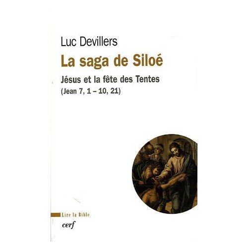 La saga de Siloé. Jésus et la fête des Tentes (Jean 7,1-10,21)