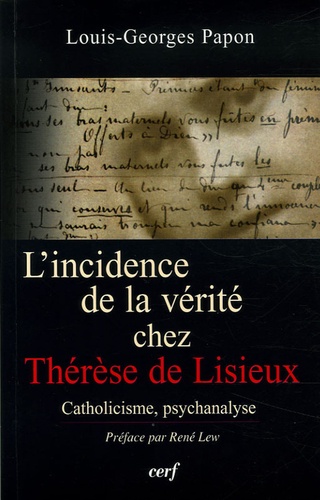 L'incidence de la vérité chez Thérèse de Lisieux. L'épreuve spirituelle du savoir et son enseignemen