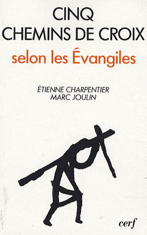 Cinq chemins de croix selon les Evangiles
