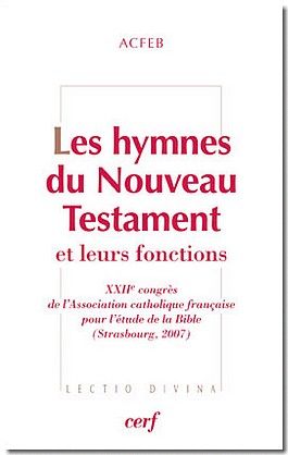 Les hymnes du Nouveau Testament et leurs fonctions. XXIIe congrès de l'Association catholique frança