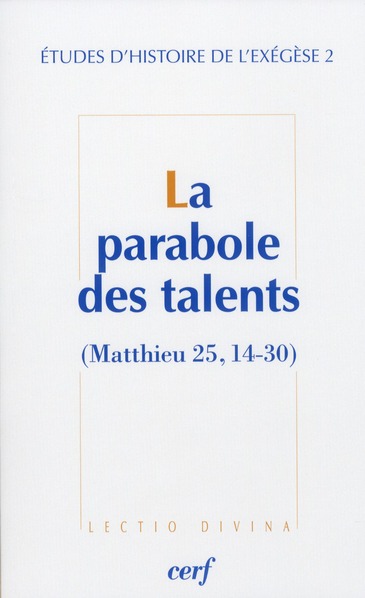 Etudes d'histoire de l'exégèse. Tome 2, La parabole des talents (Matthieu 25, 14-30)