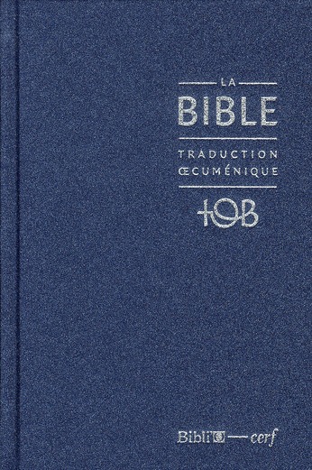 La Bible TOB. Traduction oecuménique avec introductions, notes essentielles, glossaire, Reliure rigi