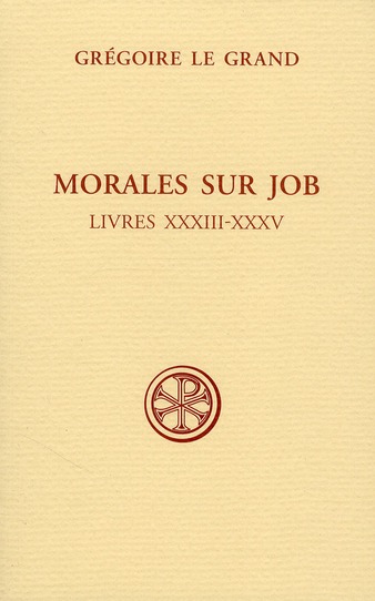 Morales sur Job. Sixième partie (Livres XXXIII-XXXV)