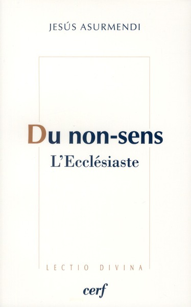 Du non-sens. L'Ecclésiaste
