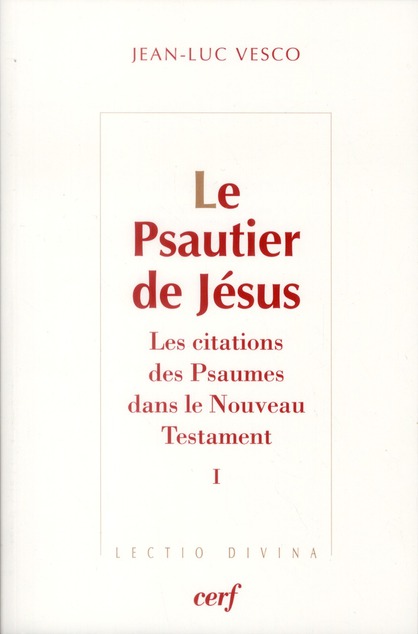 Le Psautier de Jésus. Les citations des Psaumes dans le Nouveau Testament Tome 1