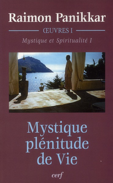 Oeuvres. Volume 1, Mystique et Spiritualité. Tome 1, Mystique, plénitude de Vie