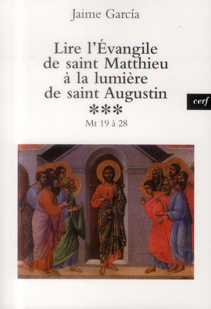 Lire l'évangile de Saint Matthieu à la lumière de Saint Augustin. Tome 3