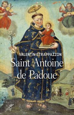 Saint Antoine de Padoue. Une vie