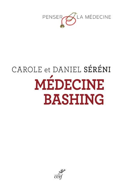 Médecine bashing. Réponse aux détracteurs de la science médicale