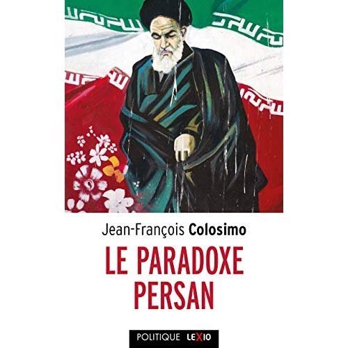 Le Paradoxe persan. Un carnet iranien, Théologie et politique Tome 3