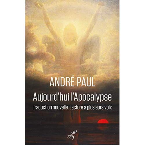 Aujourd'hui l'Apocalypse. Traduction nouvelle, lecture à plusieurs voix