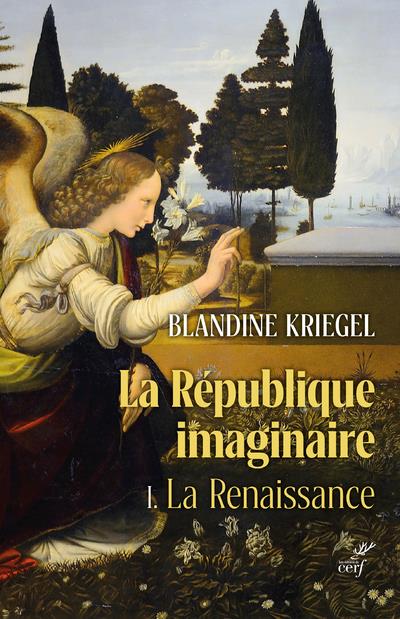 La république imaginaire. La Renaissance - Tome 1, La pensée politique moderne de la Renaissance à l