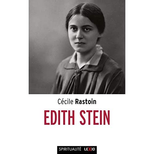 Edith Stein (1891-1942). Enquête sur la Source