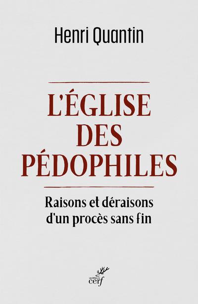 L'Eglise des pédophiles. Raisons et déraisons d'un procès sans fin