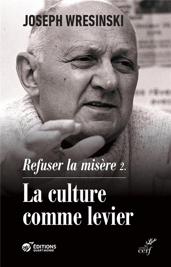 Refuser la misère. Tome 2, La culture comme levier