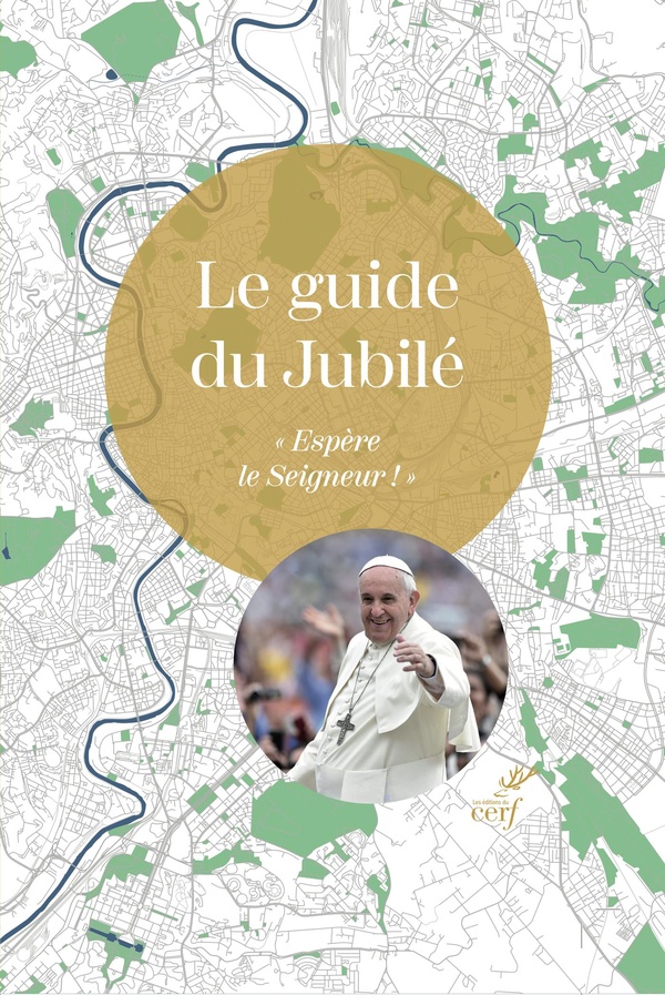 Le guide du Jubilé. "Espère le Seigneur !"