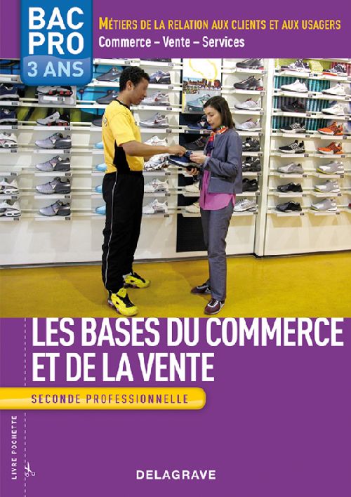 Les bases du commerce et de la vente 2e Bac pro Commerce-Vente-Services