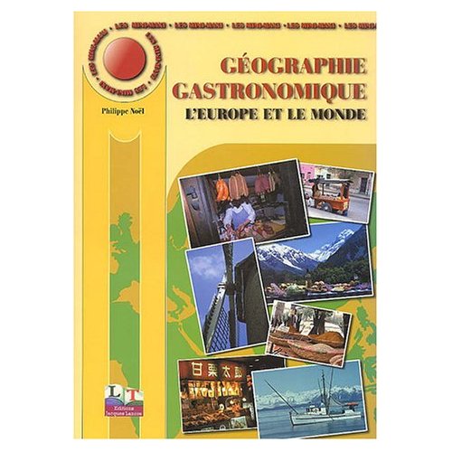 Géographie gastronomique. L'Europe et le monde