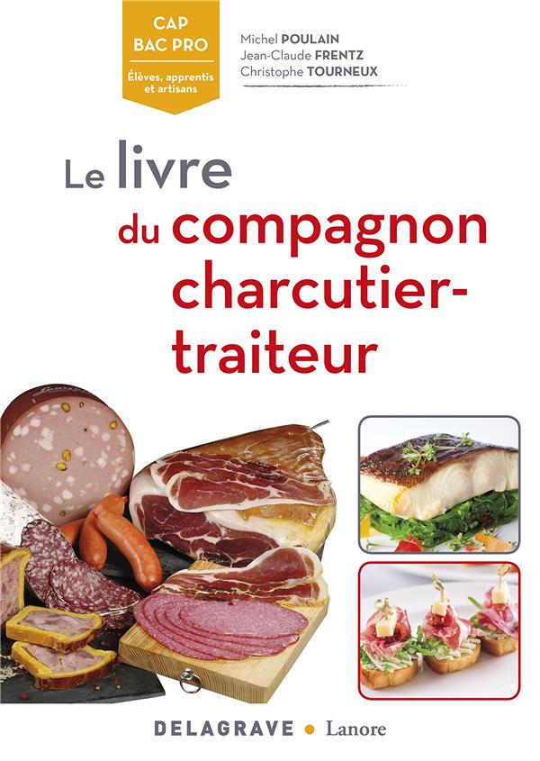 Livre du compagnon, charcutier-traiteur CAP bac pro BP. Référence, Edition 2017
