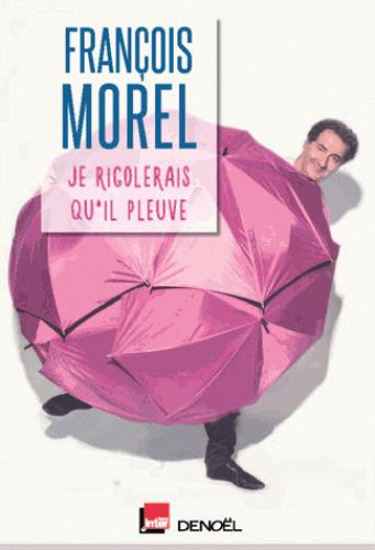 Je rigolerais qu'il pleuve. Chroniques 2013-2015