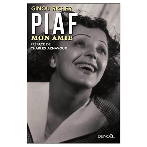 Piaf, mon amie
