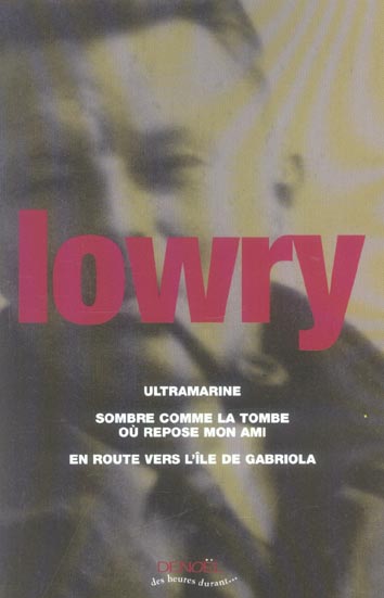 Ultramarine ; Sombre comme la tombe où repose mon ami ; En route vers l'île de Gabriola