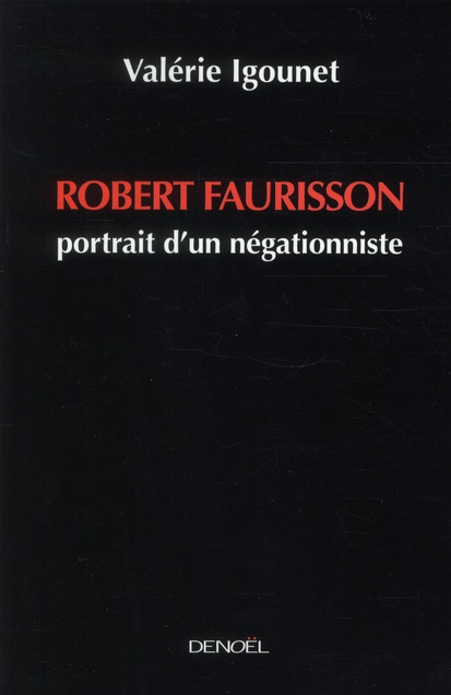 Robert Faurisson. Portrait d'un négationniste