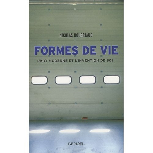 Formes de vie. L'art moderne et l'invention de soi