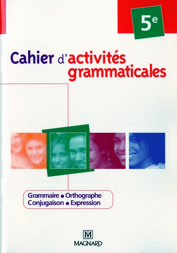 Cahier d'activités grammaticales 5e. Edition 2008
