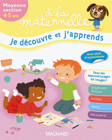 Je découvre et j'apprends à la maternelle Moyenne section 4-5 ans