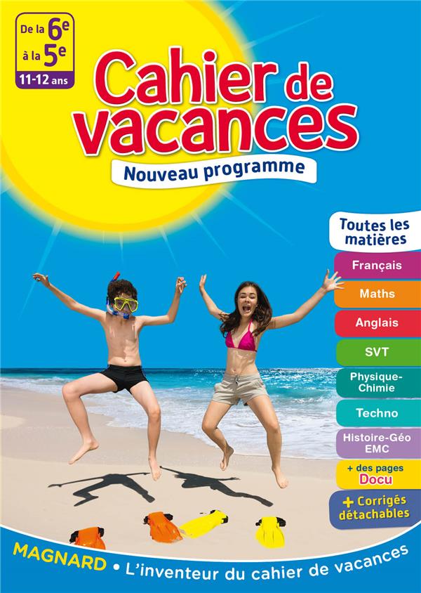 Cahier de vacances De la 6e à la 5e. 11-12 ans