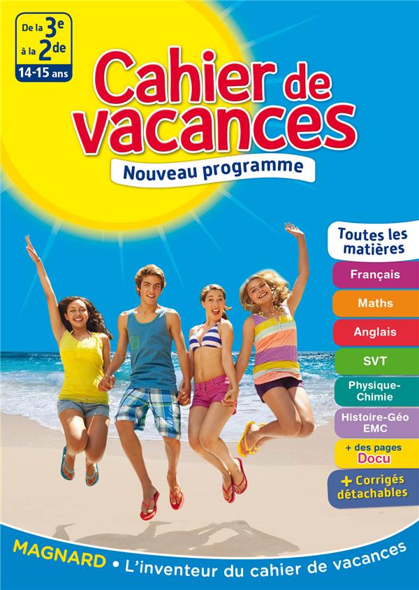 Cahier de vacances De la 3e à la 2de. 14-15 ans