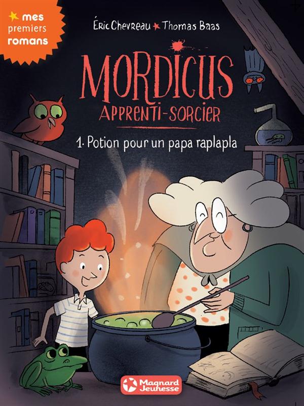 Mordicus apprenti sorcier Tome 1 : Potion pour un papa raplapla