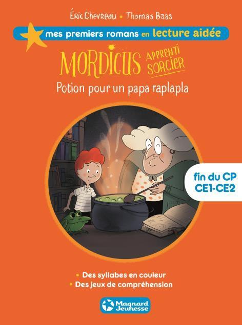 Mordicus apprenti sorcier Tome 1 : Potion pour un papa raplapla. Lecture aidée
