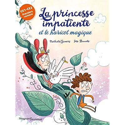 La princesse impatiente Tome 3 : La princesse impatiente et le haricot magique. CE1-CE2