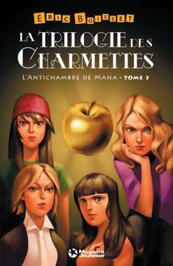 La trilogie des Charmettes Tome 3 : L'antichambre de Mana