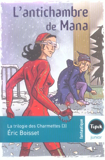 La trilogie des Charmettes Tome 3 : L'antichambre de Mana