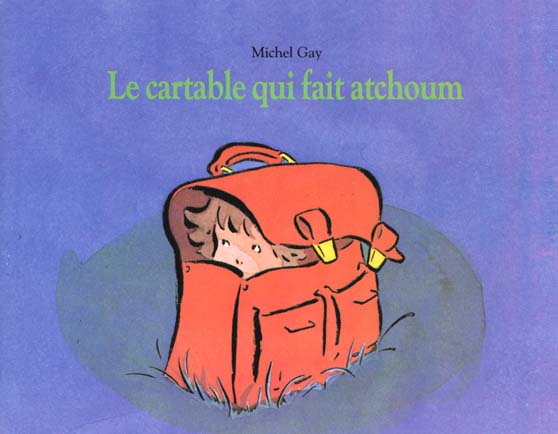 Le Cartable qui fait atchoum